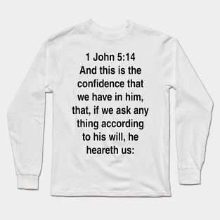 1 John 5:14  King James Version (KJV) Bible Verse Typography Gift Long Sleeve T-Shirt